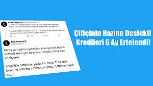 Çiftçinin Hazine destekli kredi geri ödemeleri faizsiz olarak 6 ay ertelendi!