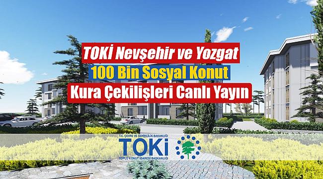 TOKİ kura heyecanı Nevşehir ve Yozgat projeleri ile devam ediyor! TOKİ kura sonuçları Canlı yayın linkleri...