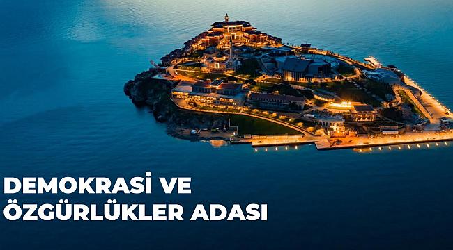 'Demokrasi ve Özgürlükler Adası' Yassıada resmen açılıyor