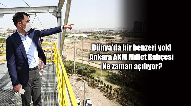 Dünya'da bir benzeri yok! Ankara AKM Millet Bahçesi için geri sayım...
