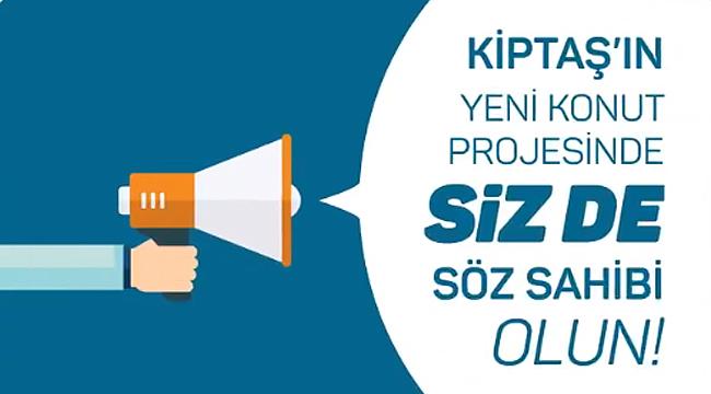 KİPTAŞ'tan ev sahibi olmak isteyenlere özel anket