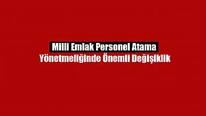Milli Emlak Personel Atama Yönetmeliğinde Önemli Değişiklik