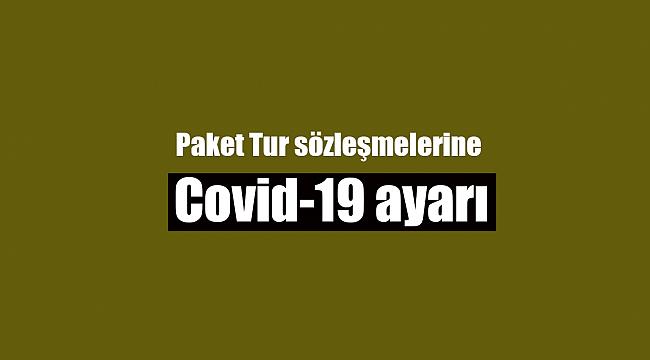Paket Tur sözleşmelerine Covid-19 ayarı