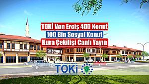 TOKİ Van Erciş 400 konutun hak sahipleri açıklandı