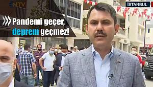 Bakan Kurum: Pandemi geçer, deprem geçmez!