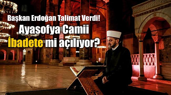 Başkan Erdoğan'dan Ayasofya hamlesi! Ayasofya Cami olarak ibadete mi açılıyor?