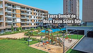 Evora Denizli Emlak Konut projesinde taksit ödemeden önce teslim fırsatı