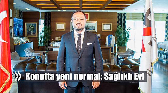 Konutta yeni normal: Sağlıklı Ev!