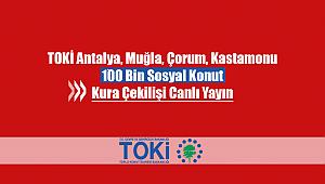 TOKİ 100 Bin sosyal konut hak sahipliği belirleme işlemi