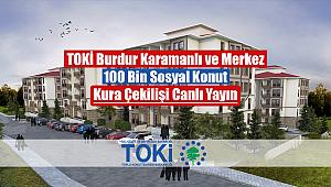TOKİ Burdur Karamanlı ve Merkez kura çekilişi canlı yayını (100 Bin sosyal konut)