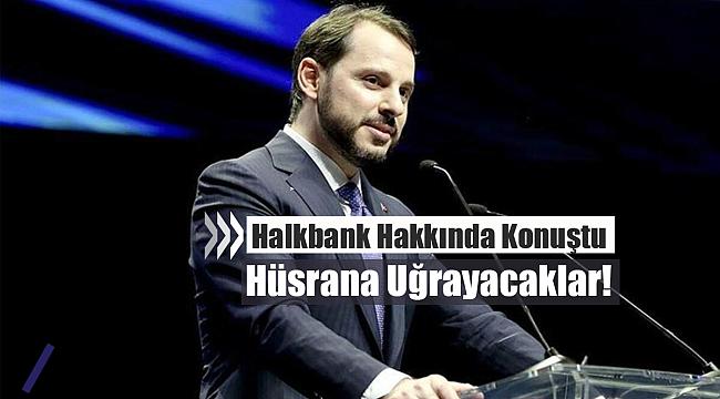 Bakan Albayrak'tan Halkbank davasına ilişkin önemli açıklama: 'Hüsrana uğrayacaklar'