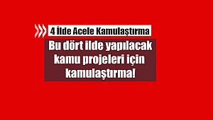 4 ilde acele kamulaştırma