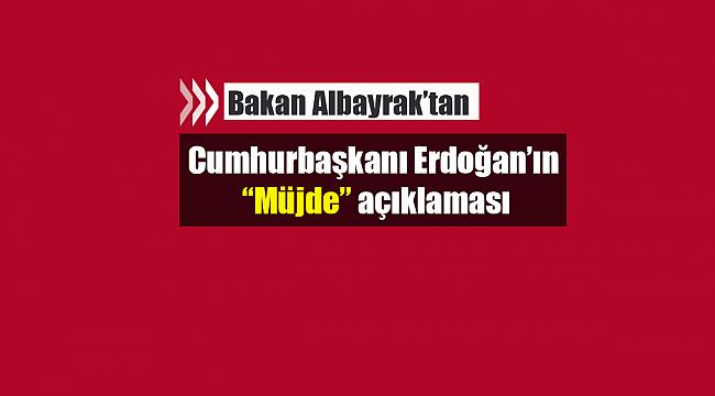 Bakan Albayrak'tan Cuma günü verilecek müjde açıklaması