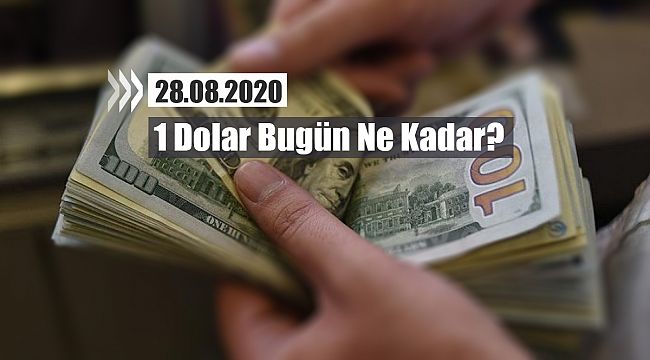 Dolar fiyat ve yorumları! 28.08.2020