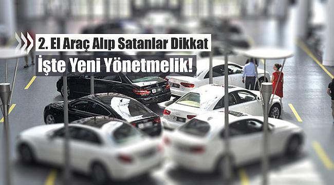 Otomobil alım satımı ile uğraşanlar dikkat! İşte yeni yönetmelik