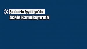 Şanlıurfa Eyyübiye'de kamulaştırma