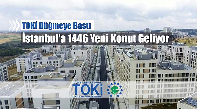 TOKİ İstanbul Kayabaşına 1446 yeni konut yapacak