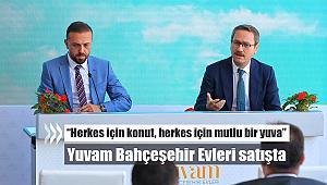 Yuvam Bahçeşehir Evleri lansmanla satışta