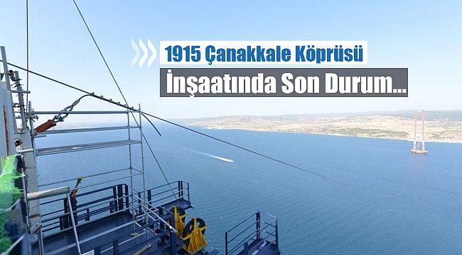 1915 Çanakkale Köprüsü üzerinde ikinci kılavuz kablolar çekiliyor