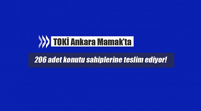 Ankara'da Mamak projesinde TOKİ evleri sahiplerine teslim ediliyor