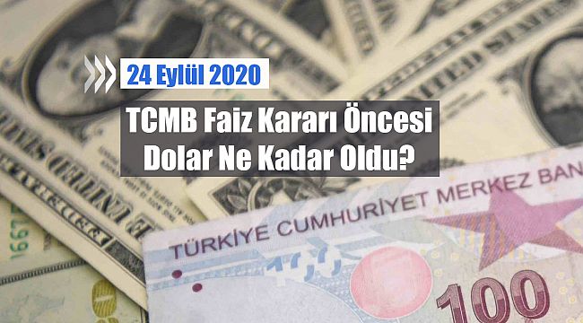 Gözler faiz kararı öncesi Dolar kurunda! 1 Dolar bugün ne kadar? 24 Eylül 2020 Dolar yorum