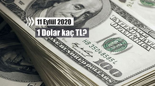 Haftanın son iş günü 1 Dolar ne kadar oldu, kaç TL? 11.09.2020 dolar yorum