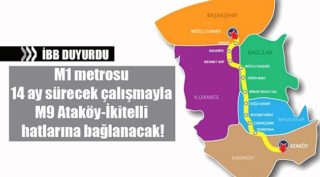 İstanbul'da M1 metrosu 14 ay sürecek çalışmayla M9 Ataköy-İkitelli hatlarına bağlanacak!