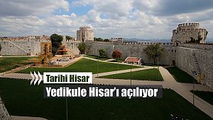 İstanbul'da tarihi Yedikule Hisarı açılıyor