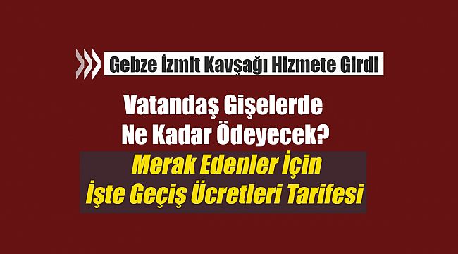 Kuzey Marmara Otoyolu geçiş ücretleri tarifesi belli oldu! Merak edenler için işte Gebze-İzmit Kavşağı geçiş ücreti...