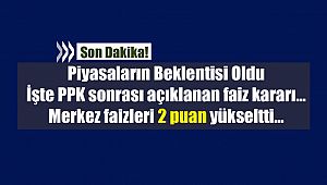 Son Dakika: Merkez Bankası faiz kararını açıkladı! İşte PPK sonrası açıklanan faiz kararı... Merkez faizleri 2 puan yükseltti...
