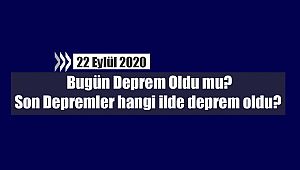 Son Depremler hangi ilde deprem oldu? 22 Eylül son dakika deprem verileri...