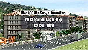TOKİ Rize'de 100 Bin sosyal konut için kamulaştırma kararı aldı