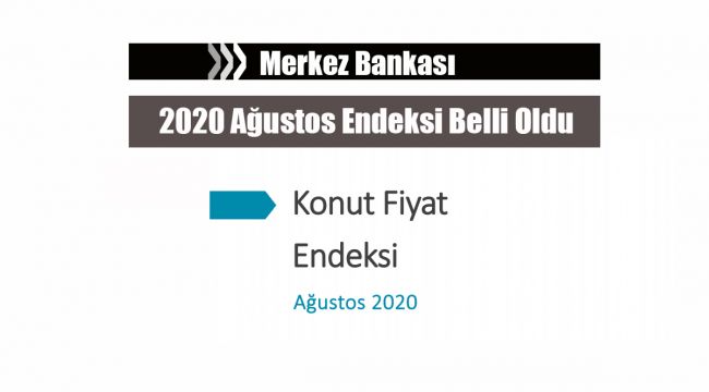 2020 Ağustos ayı TCMB konut fiyat endeksi rakamları açıklandı