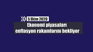 Ekonomi piyasaları enflasyon rakamlarını bekliyor