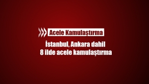 İstanbul, Ankara dahil 8 ilde acele kamulaştırma