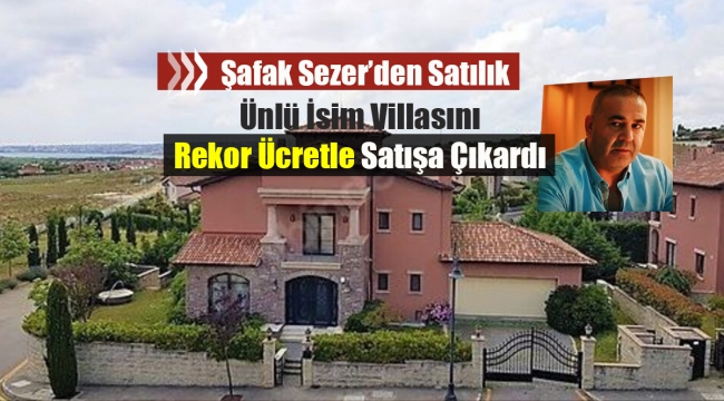 İstanbul Büyükçekmece'de Şafak Sezer'den 9,7 milyon TL'ye satılık villa