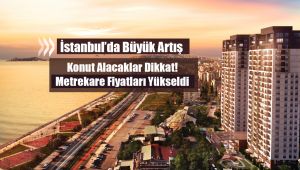 İstanbul'da konut metrekare ortalaması ne kadar oldu? Ev'de birim fiyatlar arttı...
