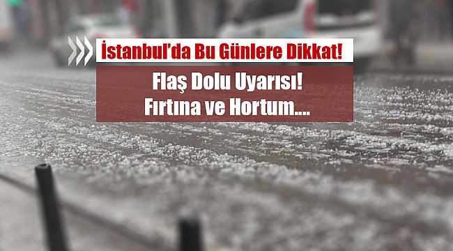 İstanbul'da o günler için flaş dolu uyarısı! İstanbullu Dikkat: Sıcaklık aniden düşecek, yağmur ve dolu...