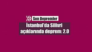 İstanbul'da Silivri açıklarında deprem: 2.0