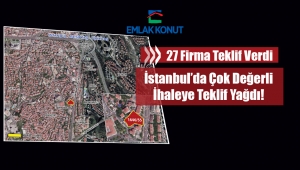 İstanbul'un en değerli arazisine 27 firmadan teklif