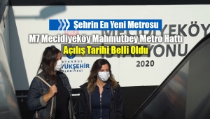 Megaşehir İstanbul'un en yeni metro hattı açılıyor! M7 Mecidiyeköy Mahmutbey Metro Hattı açılış tarihi açıklandı...