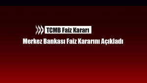Merakla beklenen faiz kararı açıklandı! Piyasalar şokta! Merkez Bankası faiz kararı ile beklentileri boşa çıkarttı...