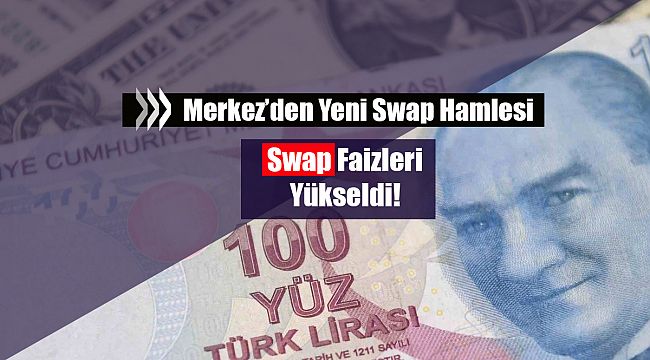 Merkez'den flaş Swap faiz artışı! İşte Swap işlemlerinde yapılan artış oranları...