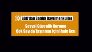 SGK çok sayıda gayrimenkul için satış kararı aldı! İstanbul, Ankara, İzmir, Erzurum, Adana ve çok sayıda ilde emlak satışı yapılacak