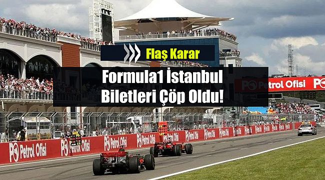 Son Dakika: Formula 1 İstanbul için flaş karar! Biletler çöp oldu