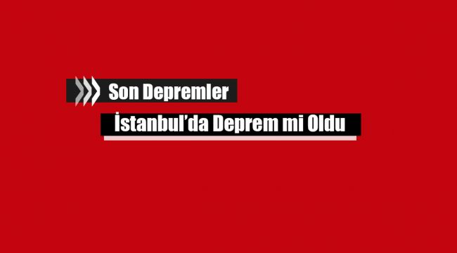 Son Dakika: İstanbul'da deprem mi oldu? İstanbul Avcılar'da 3.2 büyüklüğünde deprem...