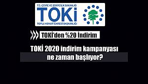 TOKİ 2020 indirim kampanyası ne zaman başlıyor?