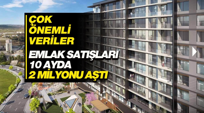 10 ayda 2 milyon üzeri emlak satışı