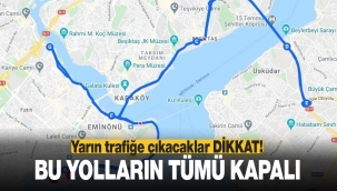 İstanbul'da yarına dikkat! 42. İstanbul maratonu var, o yollar kapatılacak...