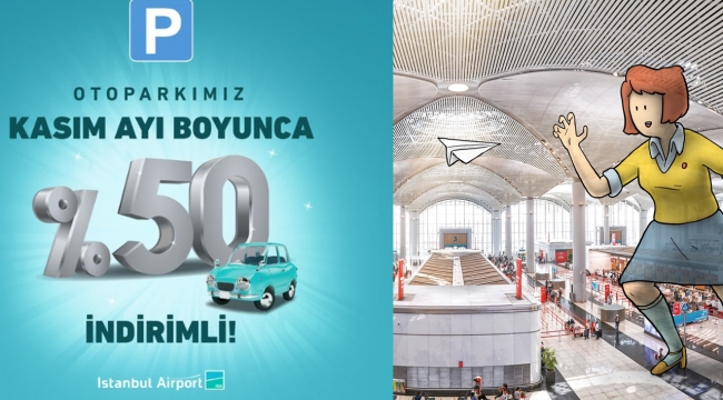 İstanbul Havalimanı otoparkları Kasım'da yüzde 50 indirimli